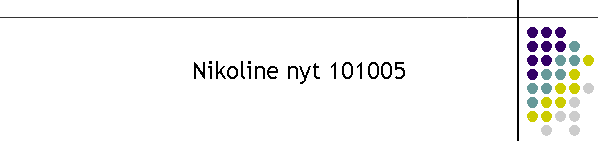 Nikoline nyt 101005